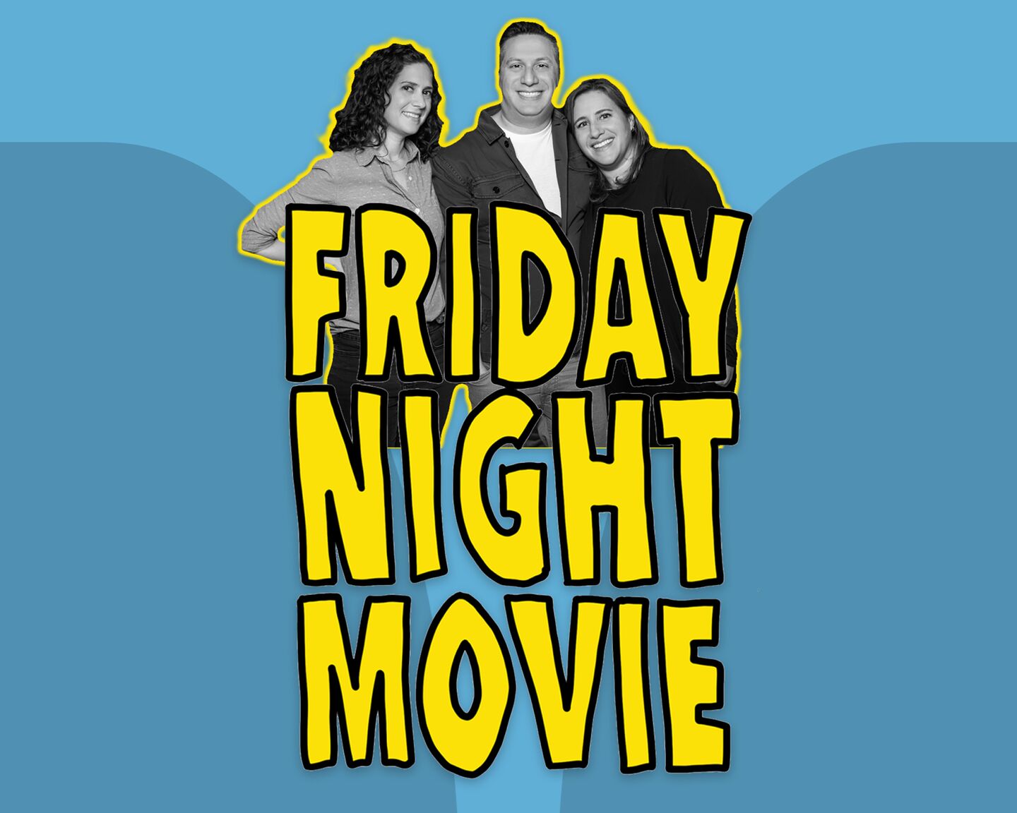 The Friday Night Movie logo: Lily, Shai and Becky Korman above hand-lettered yellow type